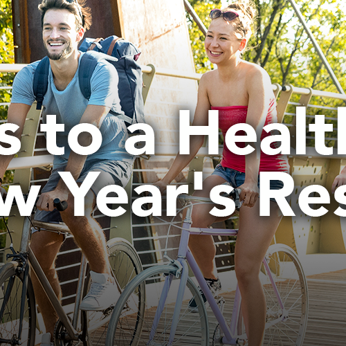 6 Tips to a Healthier New Year's Resolution