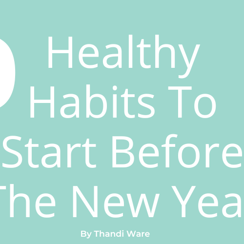 10 Healthy Habits To Start Before The New Year
