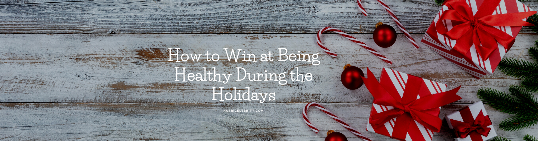 How to Win at Being Healthy During the Holidays